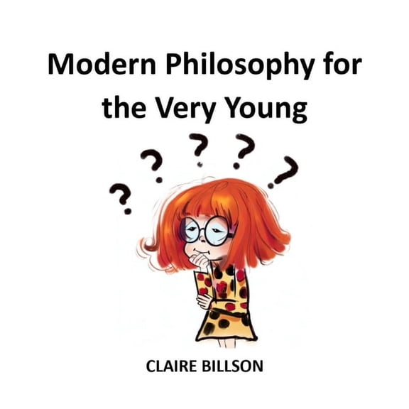 Deep Thinkers: The Young Philosopher's Guidebooks: Modern Philosophy for the Very Young (Paperback)