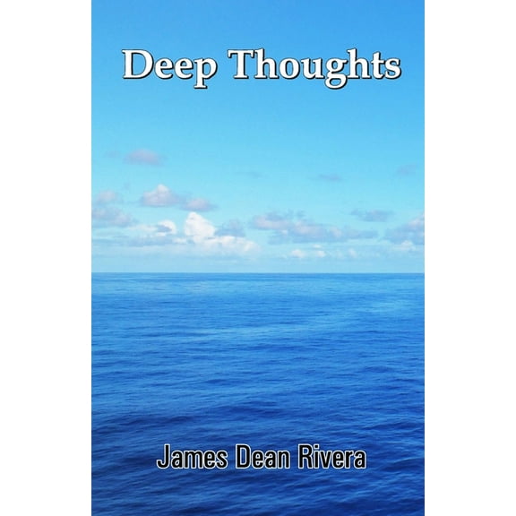 Deep Thoughts Paperback 8194900360 9788194900368 James Dean Rivera