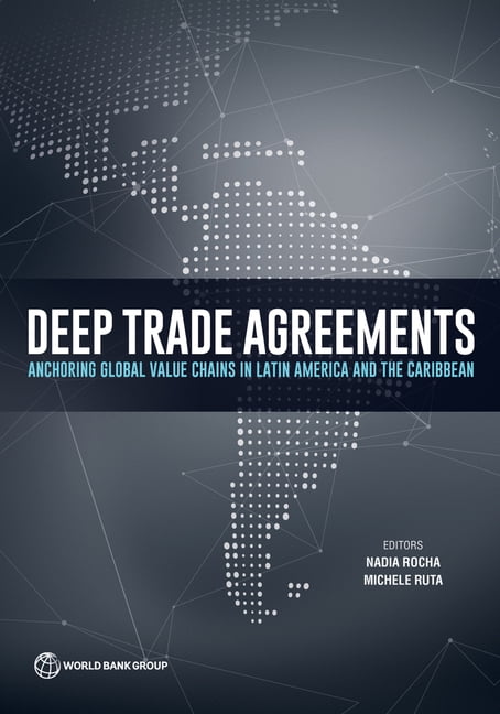 Deep Trade Agreements: Anchoring Global Value Chains in Latin America ...