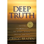 Deep Truth Igniting the Memory of Our Origin, History, Destiny, and Fate, Paperback