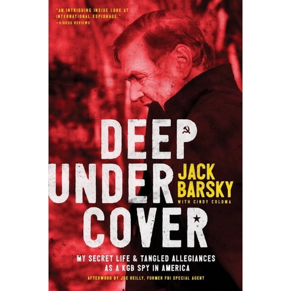 Deep Undercover : My Secret Life and Tangled Allegiances as a KGB Spy in America (Paperback)