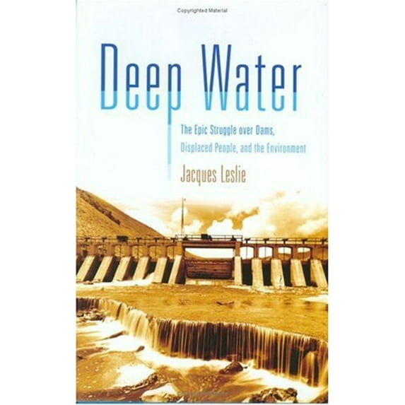 Pre-Owned Deep Water: The Epic Struggle over Dams, Displaced People, and the Environment (Hardcover) 0374281726 9780374281724