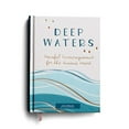 thumbnail image 1 of Pre-Owned Deep Waters: Peaceful Encouragement for the Anxious Heart (Inspirational Journal), 9781644548066, 1644548062, Hardcover,, 1 of 1