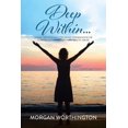 thumbnail image 1 of Deep Within...: A Daily Devotional for Those Experiencing or Coming Out of Covert Narcissistic Abuse, (Paperback), 1 of 1