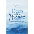 thumbnail image 1 of Deep Within: Conversations with God, (Hardcover), 1 of 1