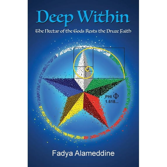 Deep Within: The Nectar of the Gods Rests the Druze Faith, (Paperback)