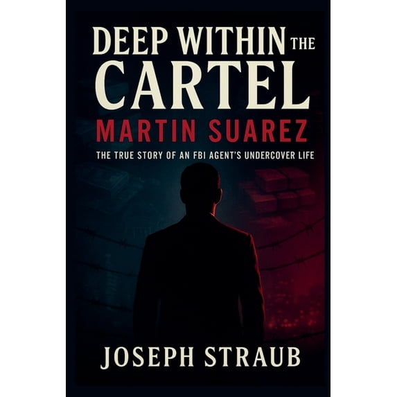 Deep Within the Cartel-Martin Suarez, (Paperback)