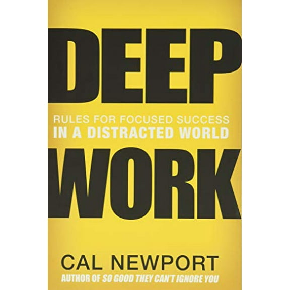 Pre-Owned Deep Work: Rules for Focused Success in a Distracted World