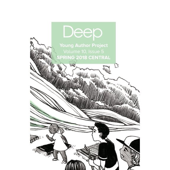 Deep Young Author Project Volume 11, Issue 1: Spring 2018 Central (Paperback)