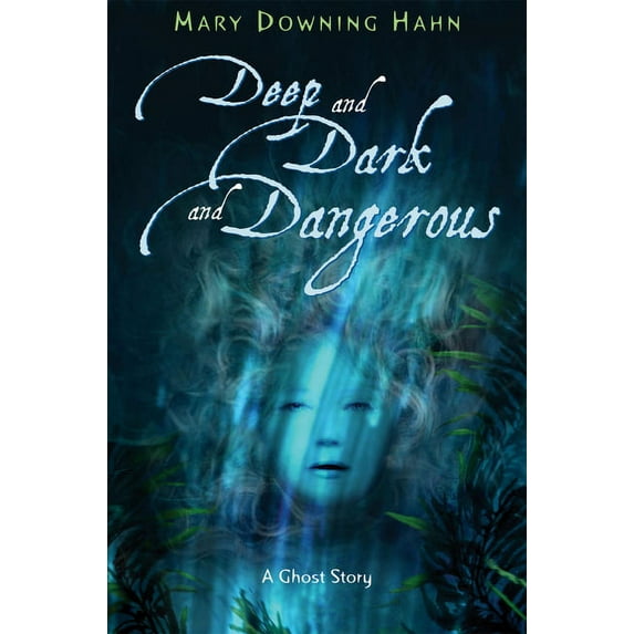 Deep and Dark and Dangerous : A Ghost Story (Hardcover)