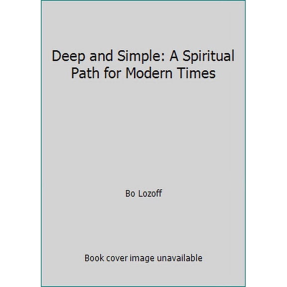 Pre-Owned Deep and Simple: A Spiritual Path for Modern Times (Paperback) 0961444460 9780961444464