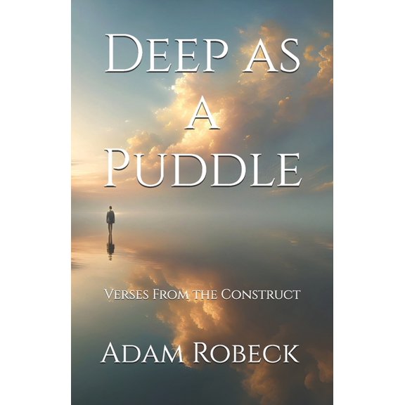 Deep as a Puddle: Verses From the Construct, (Paperback)