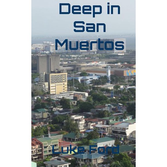 Deep in San Muertos, (Paperback)