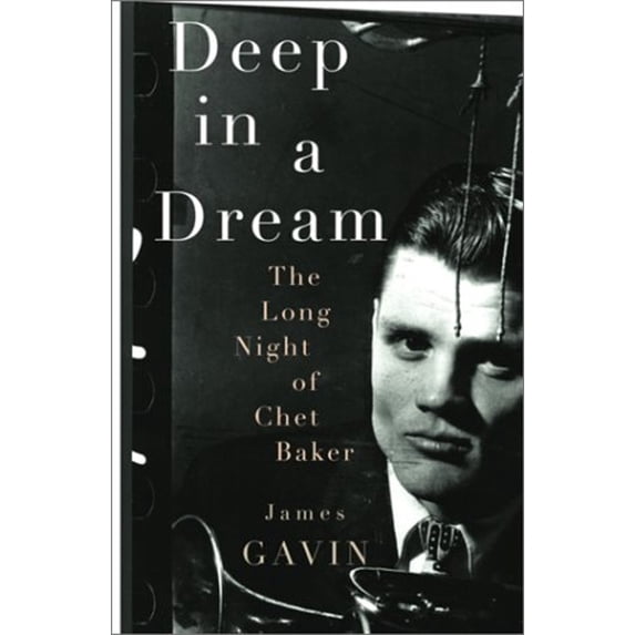 Pre-Owned Deep in a Dream: The Long Night of Chet Baker (Hardcover) 0679442871 9780679442875