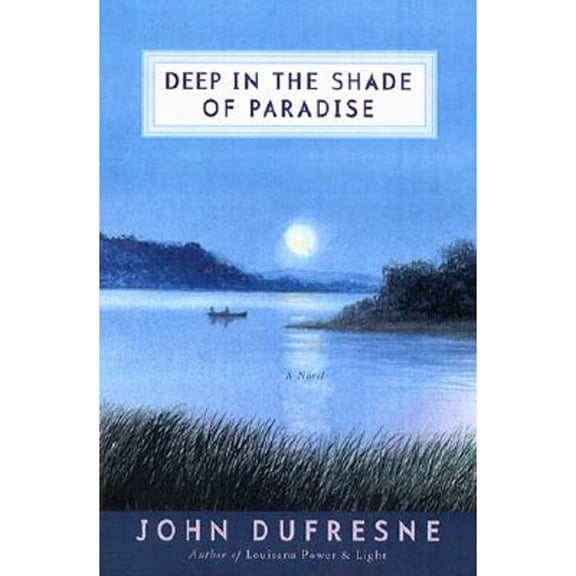 Pre-Owned Deep in the Shade of Paradise (Hardcover) by John DuFresne