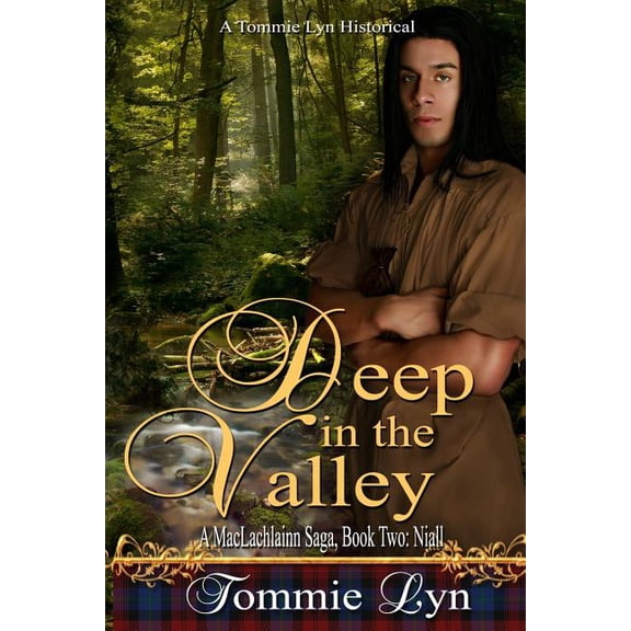 Deep in the Valley: A MacLachlainn Saga, Book Two: Niall Paperback 1463522665 9781463522667 Tommie Lyn