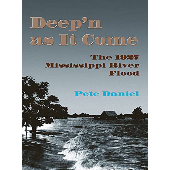 Pre-Owned Deep'n as It Come: The 1927 Mississippi River Flood (Paperback) 1557284016 9781557284013