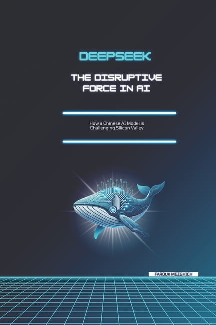 DeepSeek: The Disruptive Force in AI: How a Chinese AI Model is ...