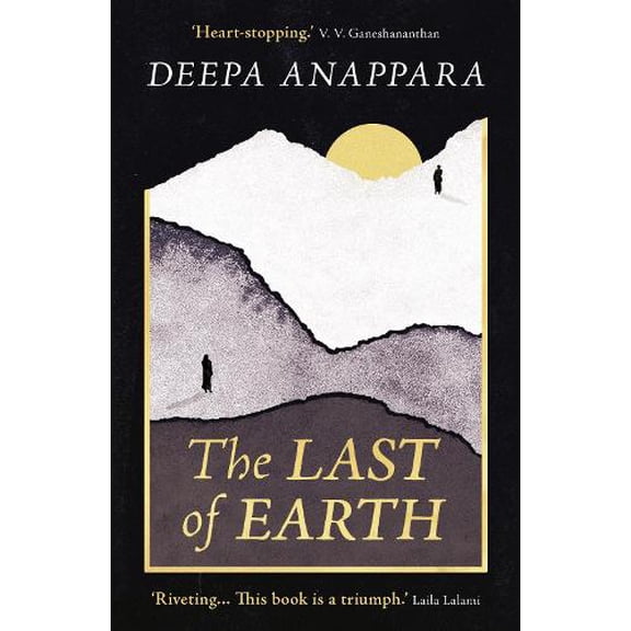 Deepa Anappara The Last of Earth (Paperback)