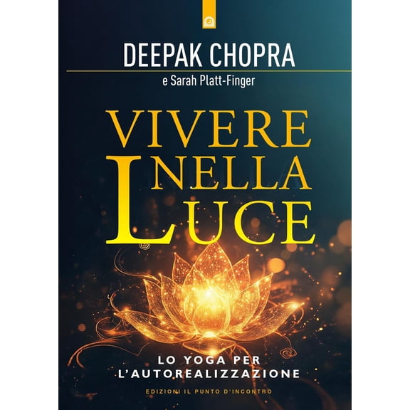 Deepak Chopra Vivere nella luce (Paperback)