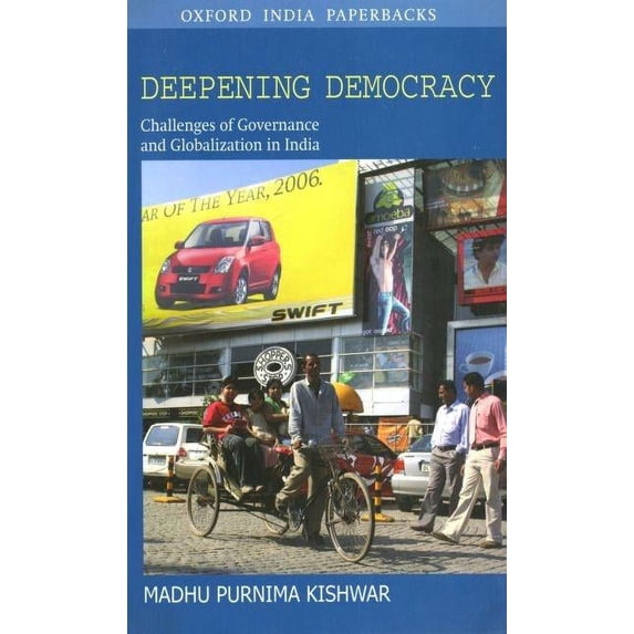 Deepening Democracy: Challenges of Governance and Globalization in India, (Paperback)