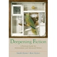 thumbnail image 1 of Deepening Fiction: A Practical Guide for Intermediate and Advanced Writers, (Paperback), 1 of 1
