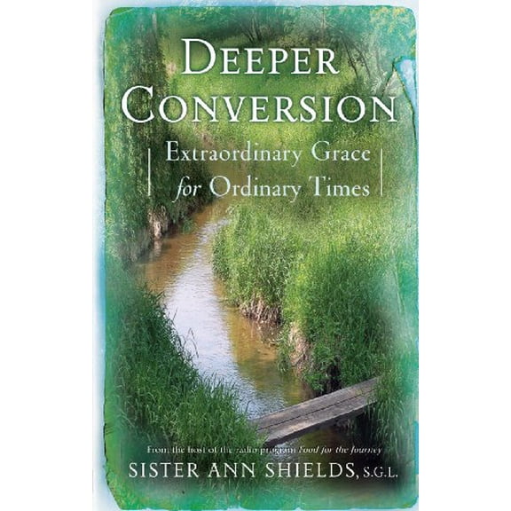 Pre-Owned Deeper Conversion: Extraordinary Grace for Ordinary Times (Paperback) 0867168110 9780867168112