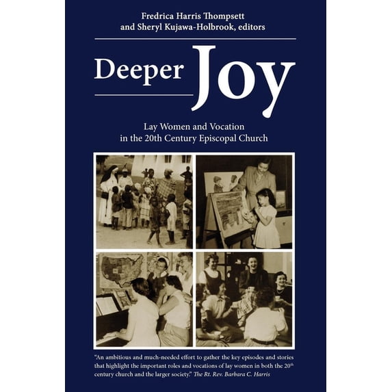 Deeper Joy: Lay Women and Vocation in the 20th Century Episcopal Church, (Paperback)