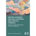 thumbnail image 1 of Deeper Learning, Dialogic Learning, and Critical Thinking: Research-based Strategies for the Classroom, (Paperback), 1 of 1