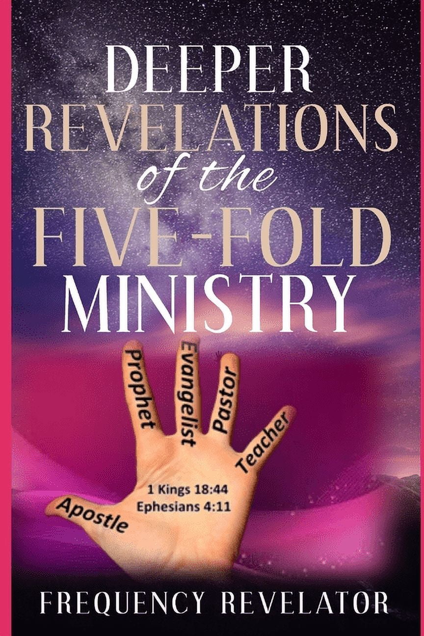 Deeper Revelations Of The FiveFold Ministry