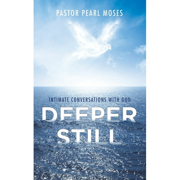 Deeper Still : Intimate Conversations With God