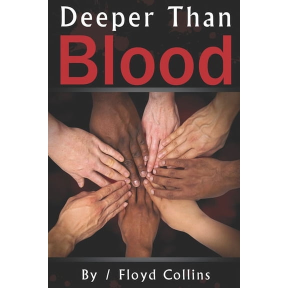 Deeper Than Blood Paperback 1659262755 9781659262759 FLOYD COLLINS
