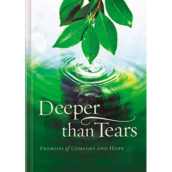 Pre-Owned Deeper Than Tears: Promises of Comfort and Hope (Hardcover) 1404104666 9781404104662