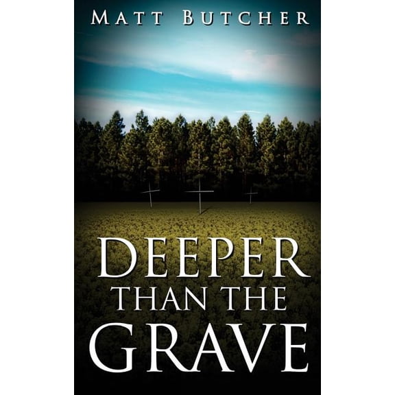 Deeper Than The Grave