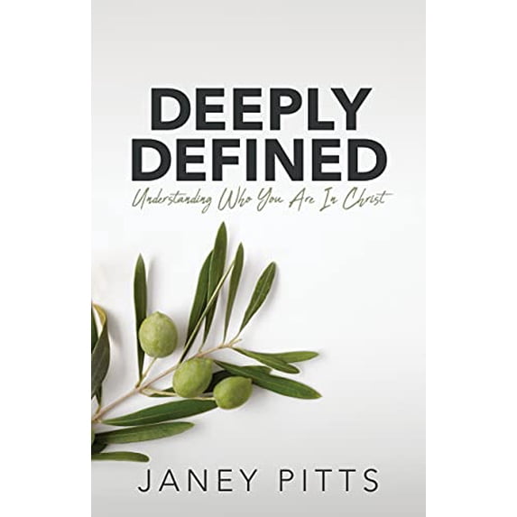 Pre-Owned Deeply Defined: Understanding Who You Are in Christ (Paperback) 1631956116 9781631956119