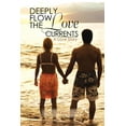 thumbnail image 1 of Deeply Flow the Love Currents : A Love Story, 1 of 1