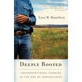 thumbnail image 1 of Deeply Rooted : Unconventional Farmers in the Age of Agribusiness (Paperback), 1 of 2