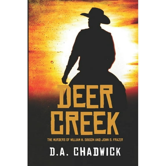 Deer Creek : The Murders of William H. Gibson and John S. Frazer (Paperback)