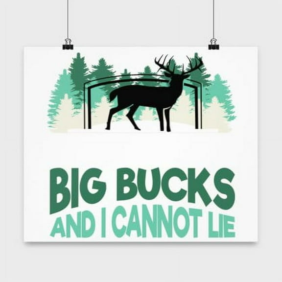 Deer Hunting Poster, I Like Big Bucks And I Cannot Lie, Wildlife Wall Art Gift, White 13x13in Poster
