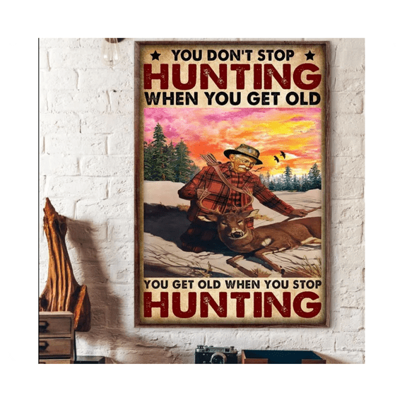 Deer Hunting You Don't Get Old When You Stop Hunting Vintage Poster