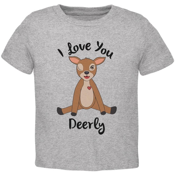 Deer I love You Deerly Dearly Funny Pun Toddler T Shirt Heather 3T