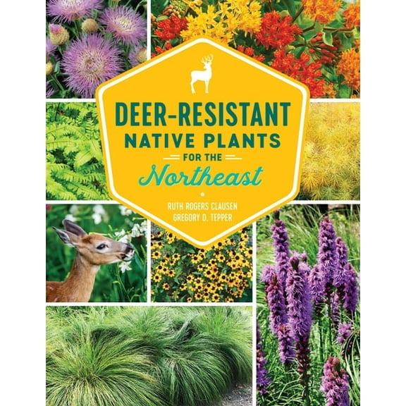 Deer-Resistant Native Plants for the Northeast, (Paperback)