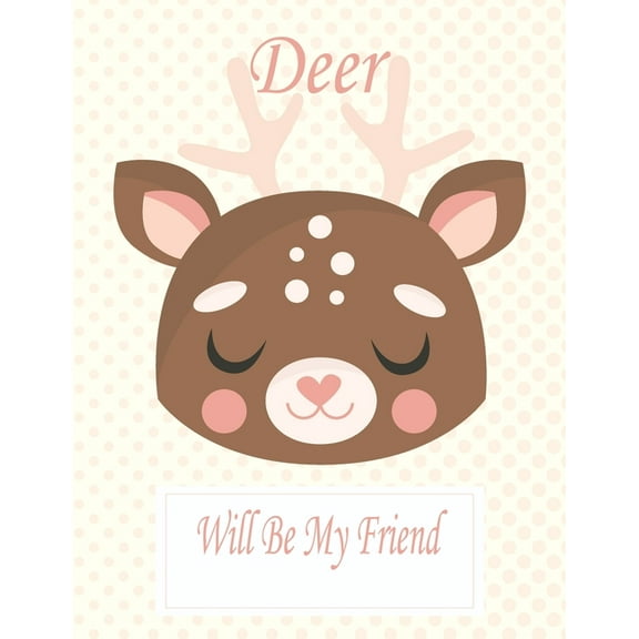 Deer Will Be My Friend : Animal Coloring book Great Gift for Kids Boys & Girls, Ages 4-8 (Paperback)