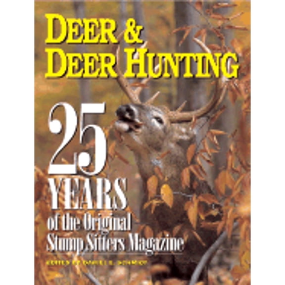 Pre-Owned "Deer and Deer Hunting": 25 Years of the Original Stump Sitters Magazine Paperback