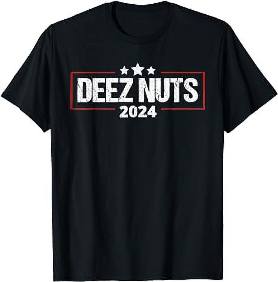 Deez Nuts 2024 Meme Campaign Men & Women Funny Election TShirt