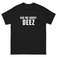 Deez Nuts Ask Me About Deez Funny Classic Tee