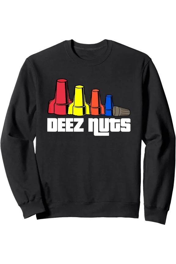Deez Nuts Electrician Humor Gift For Men And Women Trades Work Joke Sweatshirt, up to size 5XL