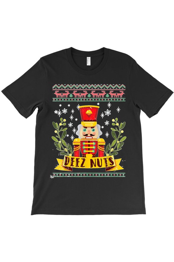 Deez Nuts Nutcracker Funny Christmas Sweater Xmas Pajama Themed Holiday - Durable Stitching G32321 Unisex T-Shirt, Up to Size 5XL