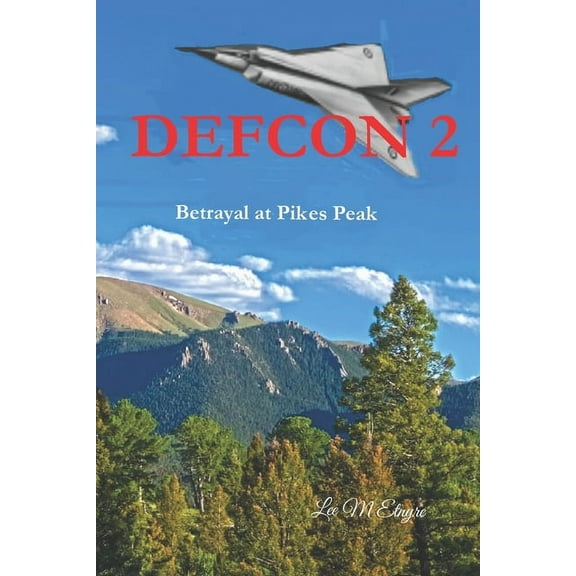 Defcon 2: Betrayal at Pikes Peak (Paperback)
