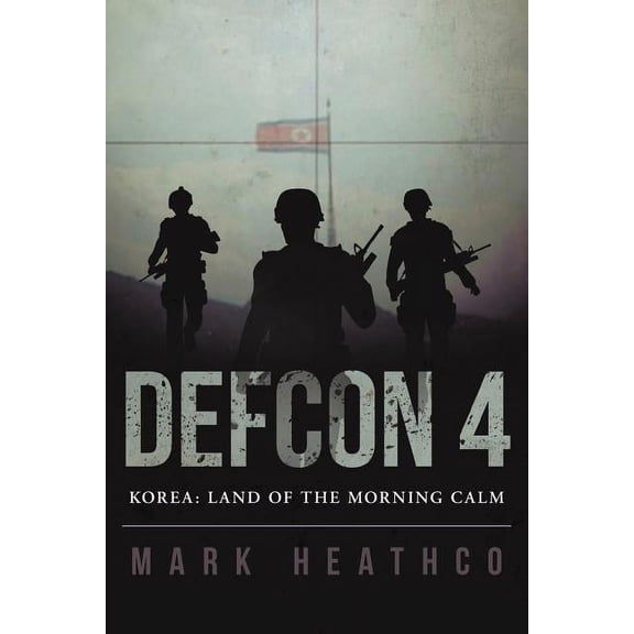 Defcon 4 Korea: Land of the Morning Calm, (Paperback)